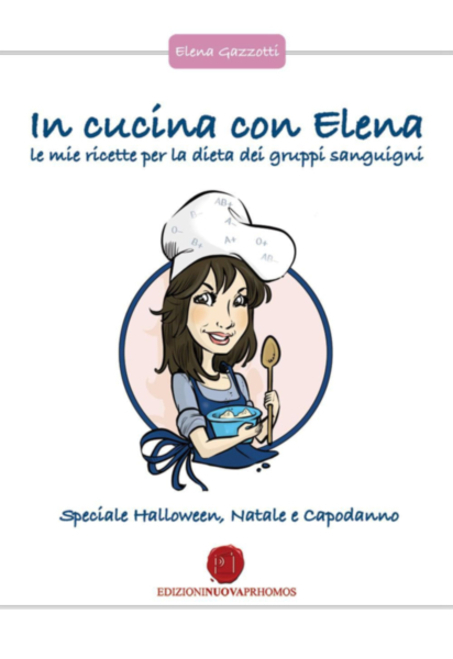 In cucina con Elena - Dieta dei gruppi sanguigni - Feste speciali
