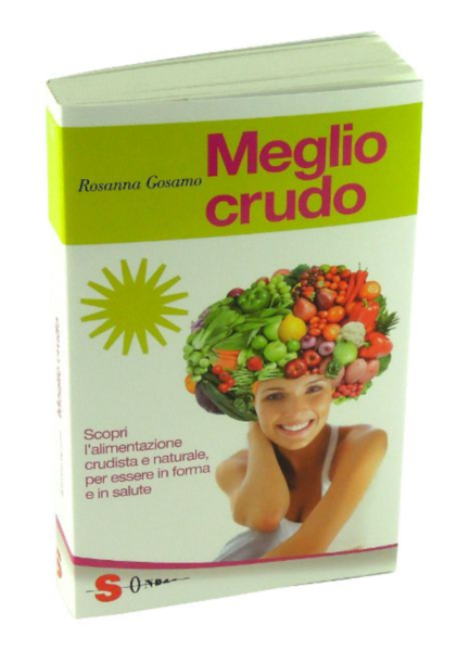 Meglio crudo - Rosanna Gosmano